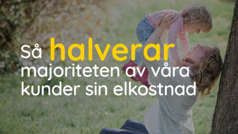 Bild på en familj med texten "Så halverar majoriteten av våra kunder sin elkostnad".